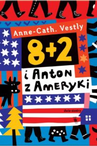 8+2 i Anton z Ameryki, Anne-Cath.Vestly, Dwie Siostry